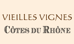Côtes du Rhône Vieilles Vignes